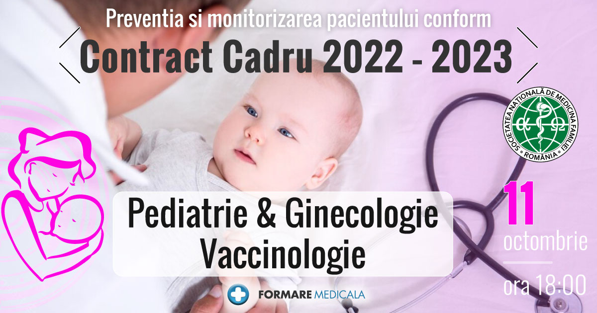 Preventia si monitorizarea pacientului conform Contractului Cadru 2022-2023, Pediatrie & Ginecologie   Vaccinologie