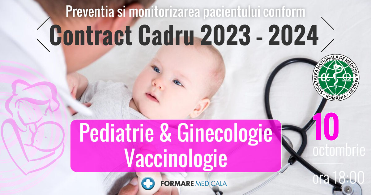Preventia si monitorizarea pacientului conform Contractului Cadru 2023-2024, Pediatrie & Ginecologie   Vaccinologie