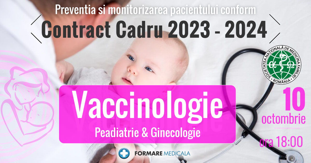 Preventia si monitorizarea pacientului conform Contractului Cadru 2023-2024   Vaccinologie, Pediatrie, Ginecologie