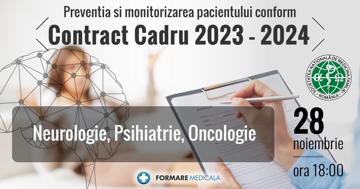 Preventia si monitorizarea pacientului conform Contractului Cadru 2023-2024 – Neurologie, Psihiatrie, Oncologie