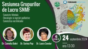 SGL Sesiunea Grupurilor de Lucru SNMF Sanatate mintala, Oncologie si Ingrijiri Paliative, Sanatatea varstnicului