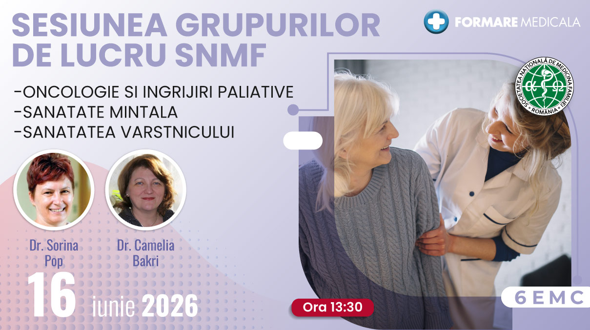 Sesiunea Grupurilor de Lucru SNMF Sanatate mintala, Oncologie si Ingrijiri Paliative, Sanatatea varstnicului