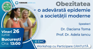 Atelier „Obezitatea – o adevarata epidemie a societatii moderne” – 26 iunie 2026, Bucuresti