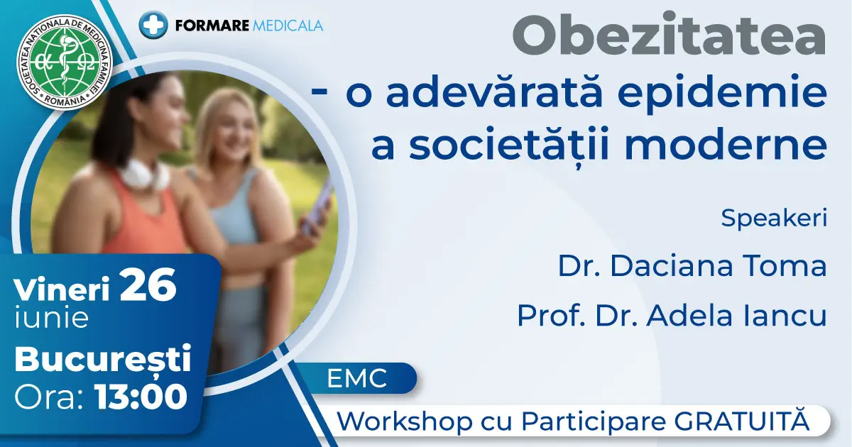 Atelier „Obezitatea   o adevarata epidemie a societatii moderne”   26 iunie 2026, Bucuresti
