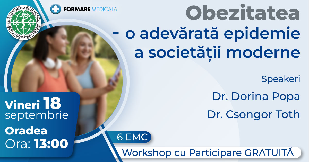 Atelier „Obezitatea   o adevarata epidemie a societatii moderne”   18 septembrie 2026, Oradea