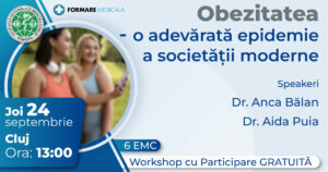 Atelier „Obezitatea – o adevarata epidemie a societatii moderne” – 24 septembrie 2026, Cluj-Napoca