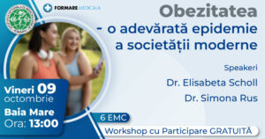 Atelier „Obezitatea – o adevarata epidemie a societatii moderne” – 09 octombrie 2026, Baia Mare